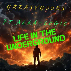 Life in The UnderGround (feat. Alka-Logic) [Explicit]