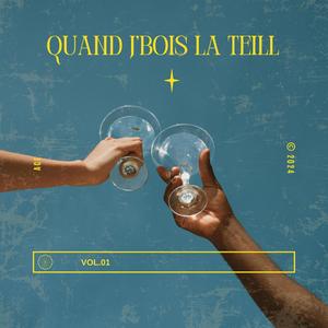 Quand j'bois la teill (Explicit)