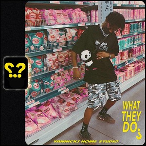 What They Do? (Explicit)