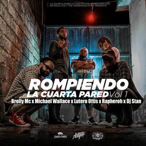 Rompiendo la Cuarta Pared, Vol. 1 (feat. Michael Wallace, Lutero Ottis, Rapheroh & Dj Stan) (Explicit)