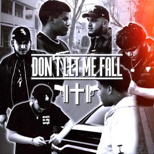 Don't Let Me Fall (Explicit)