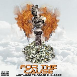 For The Cause(feat. Force Tha Boss) (Explicit)