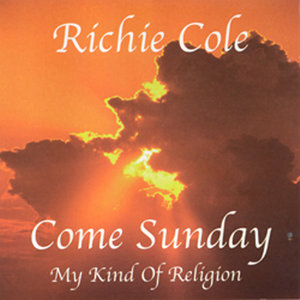 Come Sunday - My Kind of Religion