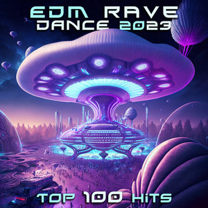EDM Rave Dance 2023 Top 100 Hits (Explicit)
