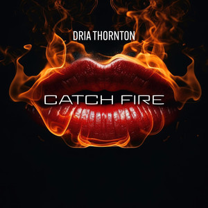 Catch Fire (Explicit)