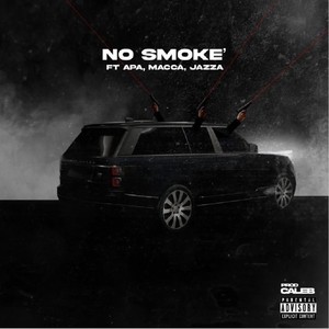 NO SMOKE (feat. Apa, Macca & Jazza) (Explicit)