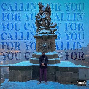 Callin' For You (feat. Maddy Mazzotta) [Explicit]