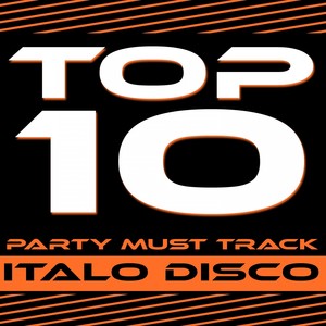 Top 10 Party Must Track, Vol. 2 (Italo Disco 2013)