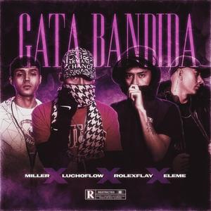 Gata bandida (feat. Luchoflow, Miller & Rolexflay)