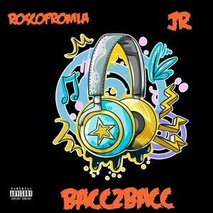 BACC2BACC (feat. Jr) [Explicit]