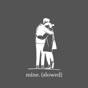 Mine (Slowed Version)