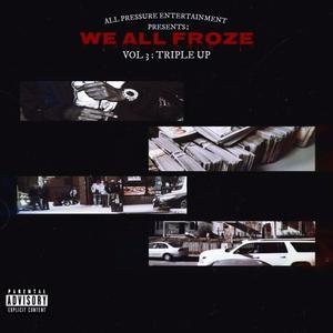 We All Froze Vol. 3: Triple Up (Explicit)