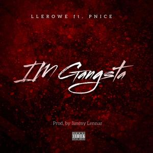 Im Gangsta (feat. PNICE & LLEROWE) (Explicit)