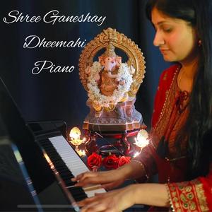 Shree Ganeshay Dheemahi (Piano Instrumental)