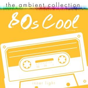 The Ambient Collection - 80S Cool