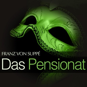 Suppé: Das Pensionat