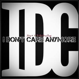 I Don't Care Anymore (Explicit)