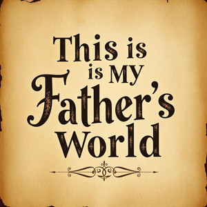 This is My Father's World