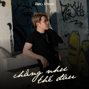 Chẳng Như Thế Đâu (Piano Version)