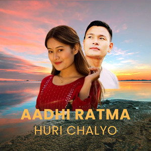 AADHI RATMA  HURI CHALYO