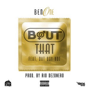 Bout That (feat. Dat Boy Hot) [Explicit]