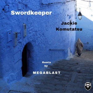 Swordkeeper (Megablast's Afro Jedi Dub Mix)