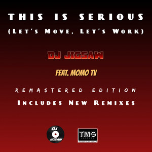 This is Serious(Let’s Move, Let’s Work)(feat. MoMo TV) (Workshop of Puzzles Remix)