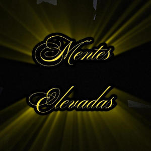 Mentes Elevadas (feat. Westerone & Flowuerone) (Explicit)