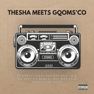 Thesha Meets Gqom'Sco