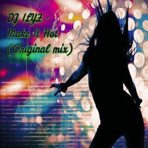 Make It Hot (Original Mix)