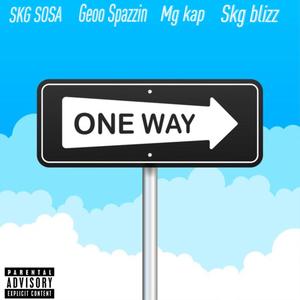 One Way (feat. Geoo spazzin, Mg kap & SKG Blizz) (Explicit)