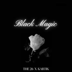 Black Magic (feat. Kartik)