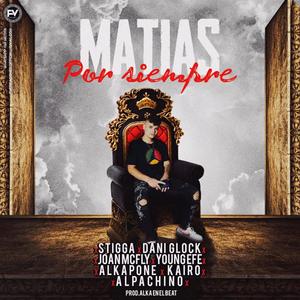 Gordito Matias X Siempre (feat. Joan McFly, Matias Alkapone & Bairon Alpachino) [Explicit]