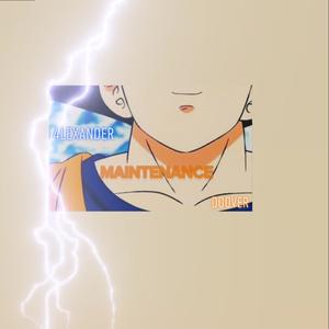Maintenance (feat. 4LEXANDER) (Explicit)