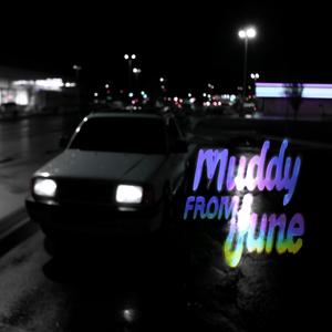 Muddy From June