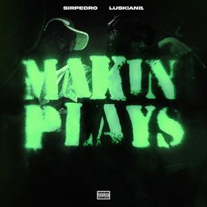 Makin plays (feat. luskiani1) (Explicit)