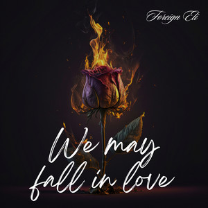 We May Fall In Love (Explicit)
