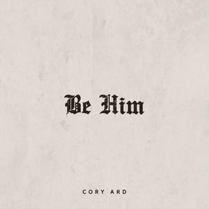 Be Him