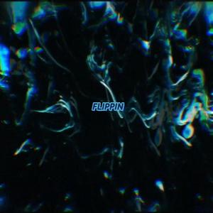 Flippin (feat. Pesa) (Explicit)