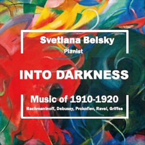 Into Darkness: Piano Music 1910-1920