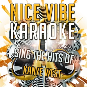 Sing the Hits of Kanye West (Karaoke Version)