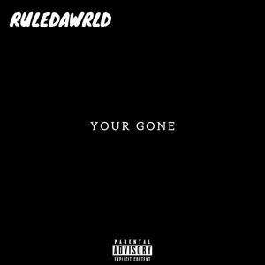 Youre Gone (Explicit)