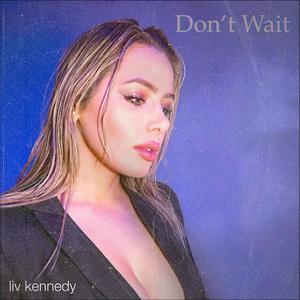 Don't wait