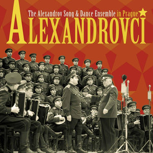 The Alexandrov Song & Dance Ensemble in Prague. Historical recordings 1946 - 1955