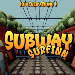 Subway Surfinn (Explicit)