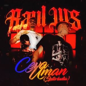 CEVA UMAN (INTERLUDIU|Explicit)