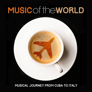 Music of the World (Musical Journey from Cuba to Italy)