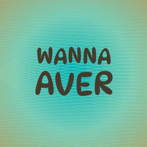 Wanna Aver