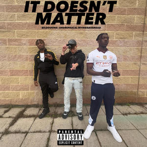 It Doesn't Matter (feat. Andre Pascal) (Explicit)