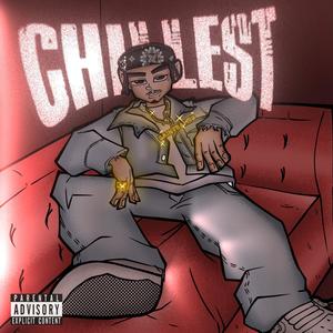 CHILLEST (Explicit)